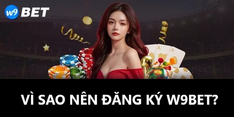 Tính năng hấp dẫn khi đăng ký W9bet