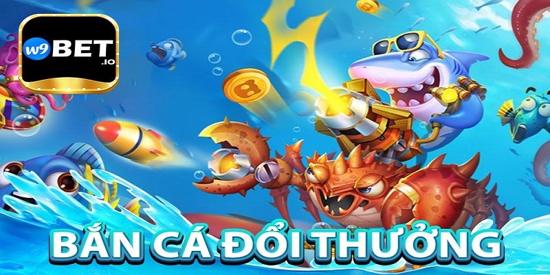 Đồ hoạ game bắn cá W9bet sắc nét, sống động